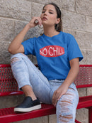 No Chill Red Logo Women's T-shirt