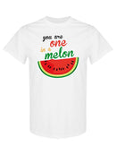 You Are One In A Melon T-shirt -SPIdeals Designs