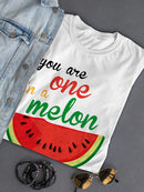 You Are One In A Melon T-shirt -SPIdeals Designs