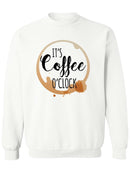 Coffee O'clock Hoodie or Sweatshirt -SPIdeals Designs
