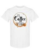 Coffee O'clock T-shirt -SPIdeals Designs