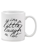 Wine A Little, Laugh A Lot Mug -SPIdeals Designs