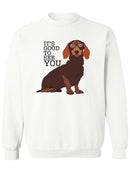 Good To See You, Dachshund Hoodie or Sweatshirt -SPIdeals Designs