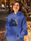 Team Bride Hoodie -SPIdeals Designs
