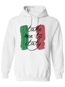 Take Me To Italy! Hoodie -SPIdeals Designs