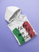 Take Me To Italy! Hoodie -SPIdeals Designs