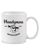 Handyman Construction Remodeling Mug -SPIdeals Designs