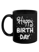 Happy Birth Day! Mug -SPIdeals Designs