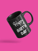 Happy Birth Day! Mug -SPIdeals Designs