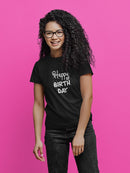 Happy Birth Day! T-shirt -SPIdeals Designs