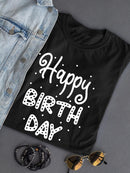 Happy Birth Day! T-shirt -SPIdeals Designs