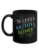 Thankful, Grateful And Blessed Mug -SPIdeals Designs