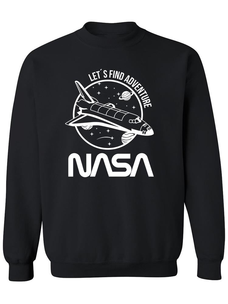 Let's Find Adventure On Space Sweatshirt Men's -NASA Designs