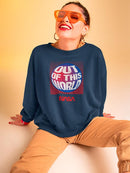 Nasa Out Of This World Hoodie or Sweatshirt -NASA Designs