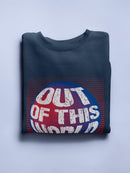 Nasa Out Of This World Hoodie or Sweatshirt -NASA Designs