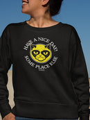 Grumpy Cat: Have A Nice Day Some Place Else Sweatshirt Women's -T-Line Designs