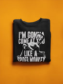 Come Like A Spider Monkey Sweatshirt Men's -T-Line Designs