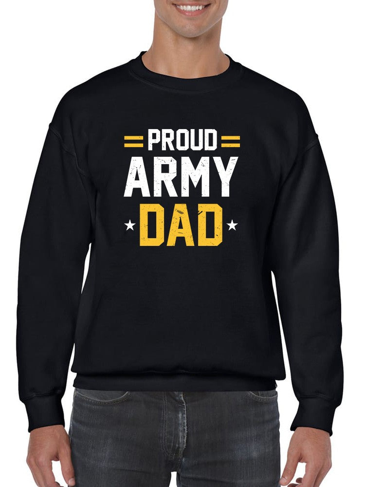 Proud Army Dad Graphic Sweatshirt Men's -Army Designs