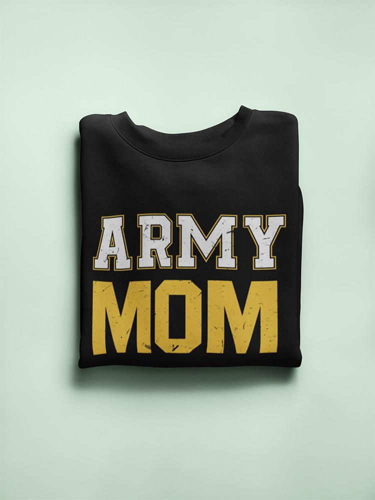 Army Mom Phrase Design Sweatshirt Women's -Army Designs