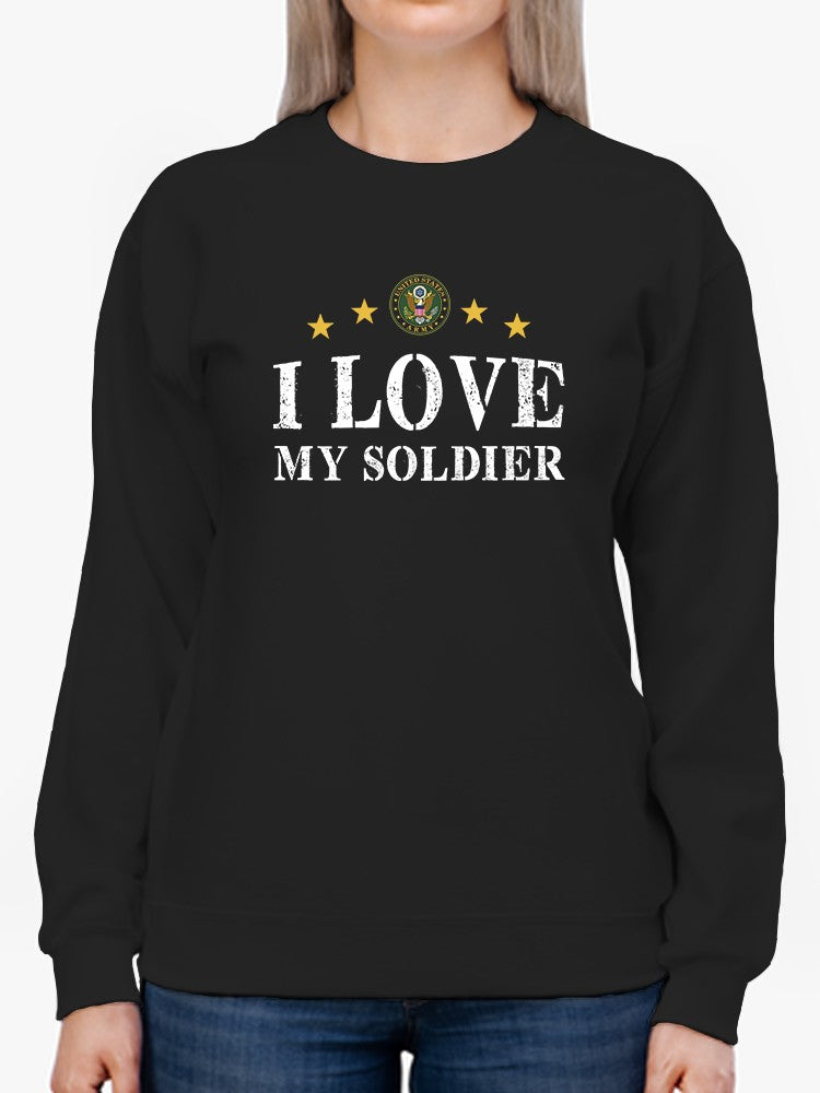 I Love My Soldier Phrase Sweatshirt Women's -Army Designs