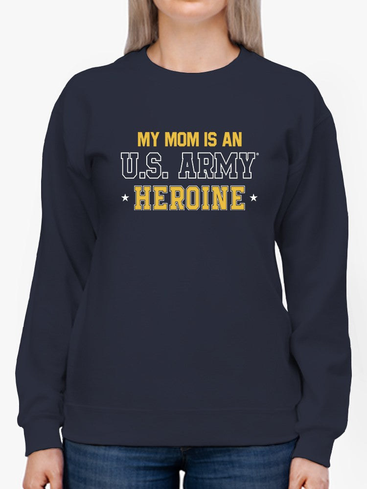 My Mom Is An Army Heroine Phrase Sweatshirt Women's -Army Designs