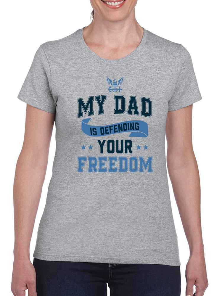 My Dad Defends Your Freedom Shaped Tee Women's -Navy Designs