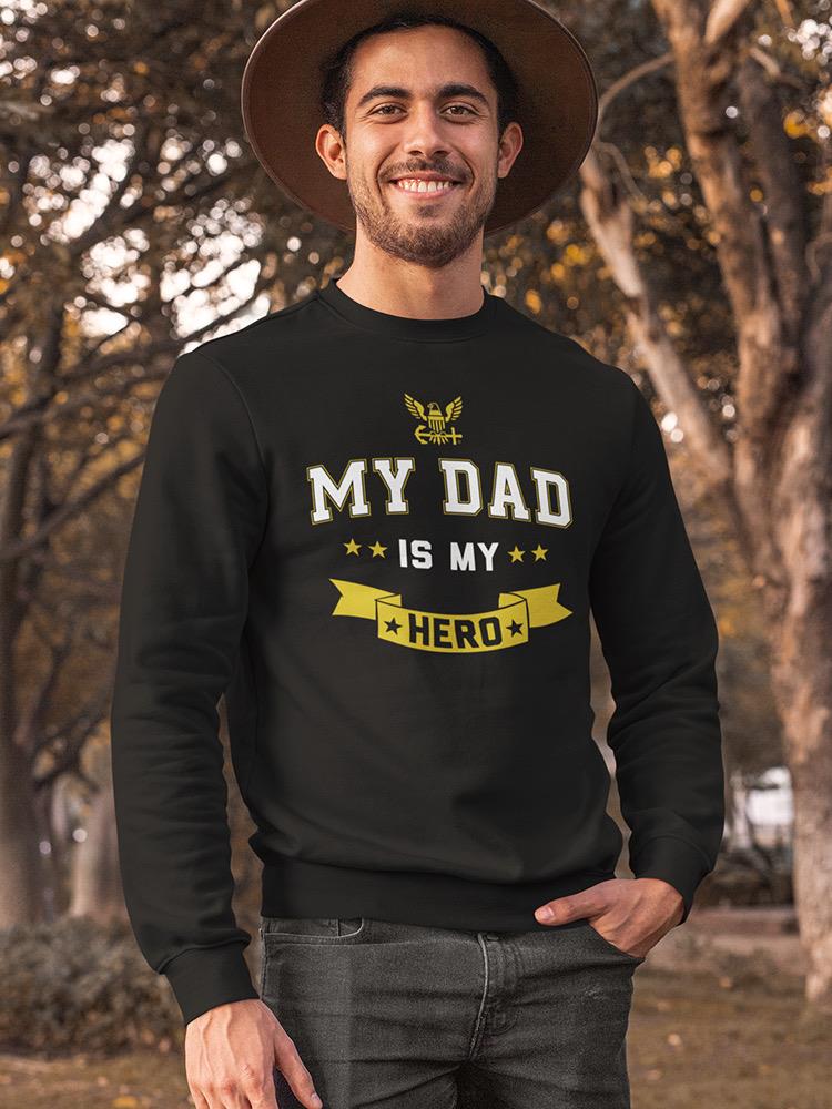 My Dad Is My Hero Slogan Sweatshirt Men's -Navy Designs
