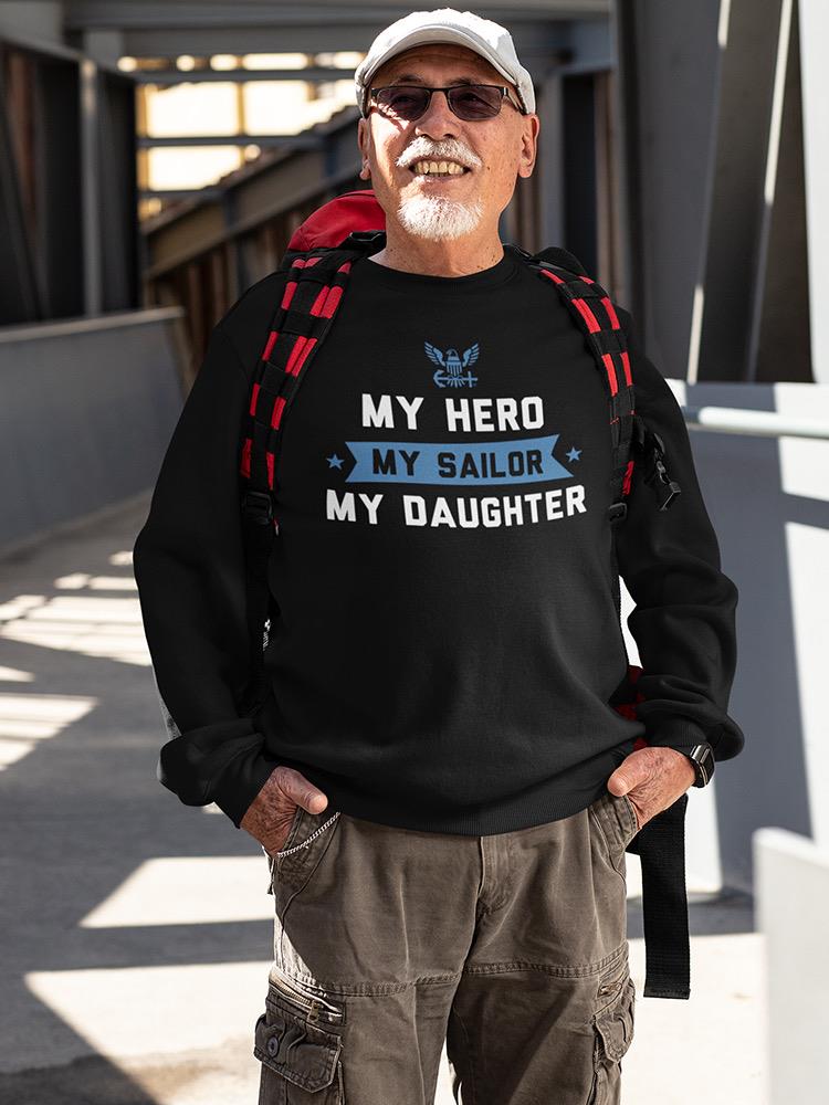 My Hero My Sailor Daughter Navy Sweatshirt Men's -Navy Designs