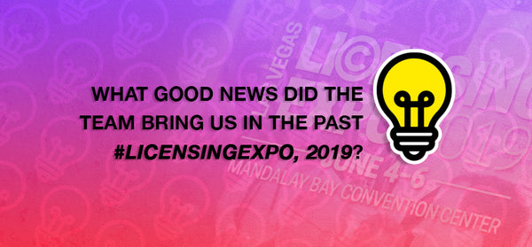 What good news did the team bring us in the past #LicensingExpo, 2019?
