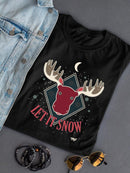 Let It Snow Moose Rustic Nature-Themed Holiday Gift  Women's T-shirt