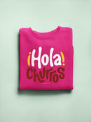 Hola Churros  - Bold And Playful Dessert Art Print Women's Sweatshirt