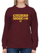 Churro Mode On Bold Retro  Design Women's Sweatshirt