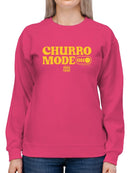 Churro Mode On Bold Retro  Design Women's Sweatshirt