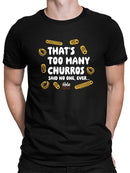 Too Many Churros? Funny Food Lover Quote Design Men's T-shirt