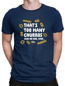 Too Many Churros? Funny Food Lover Quote Design Men's T-shirt
