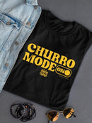 Churro Mode On Bold Retro  Design  Women's T-shirt