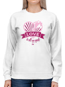 Love Is All We Need - Romantic Heart Graphic Women's Sweatshirt