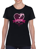 Love Is All We Need - Romantic Heart Graphic Women's T-shirt
