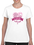 Love Is All We Need - Romantic Heart Graphic Women's T-shirt