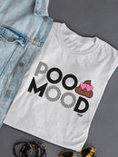 Poo Mood - Funny Emoji Design Women's T-shirt