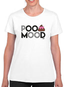 Poo Mood - Funny Emoji Design Women's T-shirt