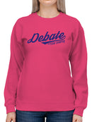 Debate Team Champion - Winning Words Graphic Women's Sweatshirt