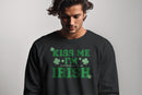 Kiss Me Im Pretending to Be Irish Funny St. Patricks Day Men's Sweatshirt
