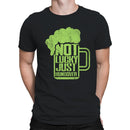 Not Lucky Just Hungover Funny St. Patricks Day Beer Design Men's T-shirt
