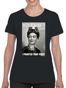 Frida Kahlo Iconic Artist Meme Women's T-shirt