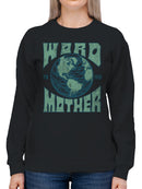 Earth Awareness Typography Design Women's Sweatshirt