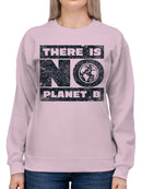 No Planet B Message Women's Sweatshirt