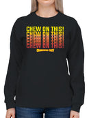 Officially Licensed Charleston Chew - Chew On This Women's Sweatshirt