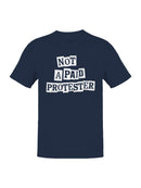 Not a Paid Protester Graphic Men's T-shirt