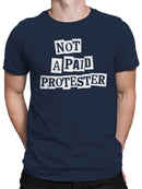 Not a Paid Protester Graphic Men's T-shirt